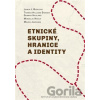 Etnické skupiny, hranice a identity - Lenka Budilová