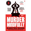 Murder Mindfully