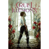 Cruel Illusions