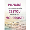 Poznání cestou moudrosti (Cynthia Bourgeault)