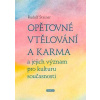Opětovné vtělování a karma a jejich význam pro kulturu současnosti - Rudolf Steiner