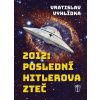 2012 Poslední Hitlerova zteč