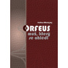 Orfeus - muž, kter se ohlédl - Mikulejský Kristian
