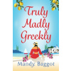 Truly, Madly, Greekly (Baggot Mandy)