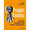 Projekt Voodoo Jak zachránit i beznadějné projekty a dovést je k úspěšnému konci - Fuhrmannová Bianca