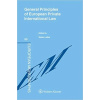 General Principles of European Private International Law - Leible Stefan