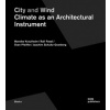 City and Wind. Climate as Architectural Instrument