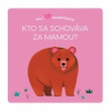 Malí maznáčikovia Kto sa schováva za mam - Lucie Brunelliére