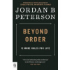 Beyond Order: 12 More Rules for Life - Peterson Jordan B.