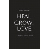 Heal. Grow. Love.