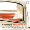 Kožená Magdalena - Nostalgia / Yefim Bronfman [CD]