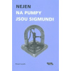 Nejen na pumpy jsou Sigmundi