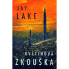 Květinová zkouška - Jay Lake