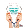 Typologie osobnosti v medicíně: lékaři, sestry, pacienti - Michal Čakrt