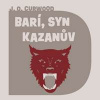 Barí, syn Kazanův - James Oliver Curwood, Ondřej Brousek