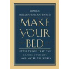 Make Your Bed : Little Things That Can Change Your Life... and Maybe the World - McRaven William H.