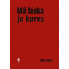 Má láska je kurva - Ota Kars