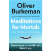 Meditations for Mortals - Oliver Burkeman