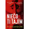 Niečo ti tajím (Vi Keelandová)(Pevná)
