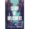 Island of Influencers (Monique Turner)