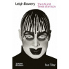 Leigh Bowery - The Life and Times of an Icon