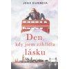 Den, kdy jsem zahlídla lásku