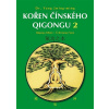 Kořen čínského Qigongu 2: Qigong zhiben / Čchi-kung č’pen