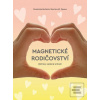 Magnetické rodičovství (Dominika Boček; Martina W. Opava)