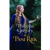 Pani riek - Philippa Gregory