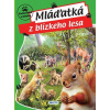 Mláďatká z blízkeho lesa
