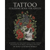 Tattoo Coloring Book for Adults: 40 Modern and Neo-Traditional Tattoo Designs Including Sugar Skulls, Mandalas and More