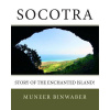 Socotra: Story of the enchanted Island!