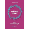 Krížová cesta pre uponáhľaných - Anna Mátiková