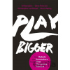Play Bigger - Al Ramadan, Kevin Maney, Dave Peterson, Christopher Lochhead
