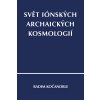 Svět iónských archaických kosmologií
