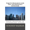 Equity Research for the Technology Investor: Value Investing in Technology Stocks