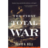 The First Total War: Napoleon's Europe and the Birth of Warfare as We Know It