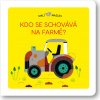 Svojtka Malí mazlíci Kdo se schovává na farmě? Lucie Brunelliére