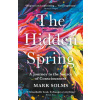 The Hidden Spring : A Journey to the Source of Consciousness