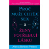 Proč muži chtějí sex a ženy potřebují lásku (Allan Pease; Barbara Peasová)