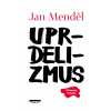 Uprdelizmus (Jan Mendel)
