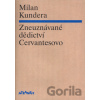 Zneuznávané dědictví Cervantesovo - Milan Kundera