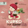 Kubko žije zdravo - Marta Galewska-Kustra, Joanna Kłos (ilustrácie)