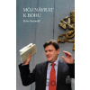 Môj návrat k Bohu - 2.vydanie