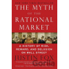 The Myth of the Rational Market - Justin Fox