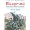 Děla a pevnosti 1867 - 1918 - Kupka, Vladimír Francev Vladimír