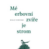 Mé erbovní zvíře je strom - Milan Ohnisko