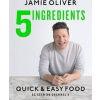 5 Ingredients - Quick & Easy Food - Jamie Oliver, Michael Joseph