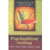 Psychoaktivní rostliny * historie * léče - Christian Rätsch