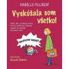 Vyskúšala som všetko! - Anouk Dubois (ilustrátor), Isabelle Filliozat - online doručenie